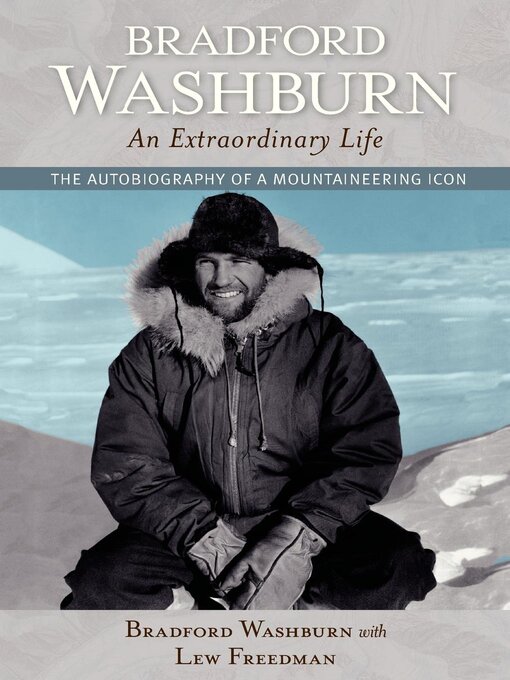 Title details for Bradford Washburn, an Extraordinary Life by Bradford Washburn - Wait list